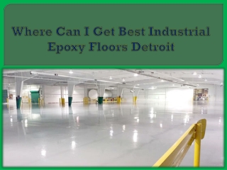 Where Can I Get Best Industrial Epoxy Floors Detroit