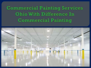Commercial Painting Services Ohio With Difference In Commercial Painting