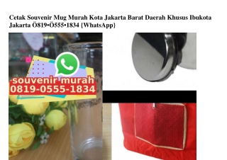 Cetak Souvenir Mug Murah Kota Jakarta Barat Daerah Khusus Ibukota Jakarta 08I9·0555·I834[wa]