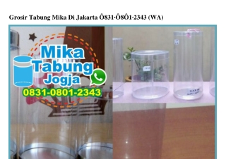 Grosir Tabung Mika Di Jakarta 083I 080I 2343[wa]