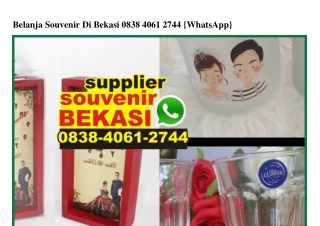 Belanja Souvenir Di Bekasi O838 4O61 2744[wa]