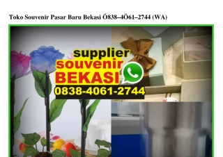 Toko Souvenir Pasar Baru Bekasi Ô838–4Ô61–2744[wa]