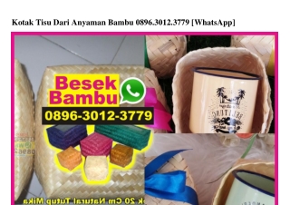 Kotak Tisu Dari Anyaman Bambu 0896•3012•3779[wa]