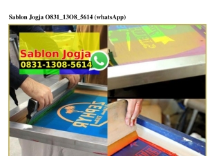 Sablon Jogja Ö831·13Ö8·5614[wa]