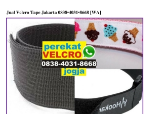 Jual Velcro Tape Jakarta 0838–4031–8668[wa]