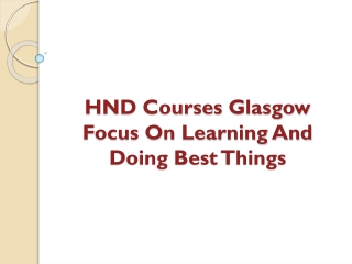 HND Courses Glasgow Focus On Learning And Doing Best Things