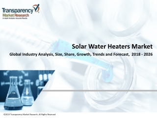 Solar Water Heaters Market - Global Industry Analysis, Size, Share, Growth, Trends and Forecast 2018 - 2026