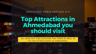 Top Attractions in Ahmedabad you should visit