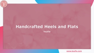 Toufie Handcrafted Heels and Flats