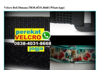 Velcro Beli Dimana Ô838-4Ô31-8668[wa]