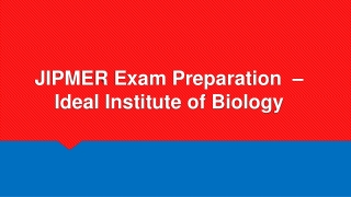 JIPMER Exam Preparation- Ideal Institute of Biology