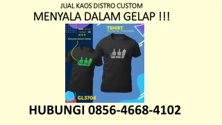 0856-4668-4102 MENYALA DALAM GELAP !!! Jual Kaos Distro Cikarang