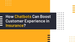 How Chatbots Can Boost Customer Experience in Insurance?