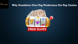 Why Gamblers Give Top Preference For Top Casino