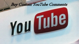 Buy Custom YouTube Comments & Boost the Search Engine Ranking