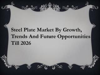 steel plate market by growth,trends and future opportunities till 2026