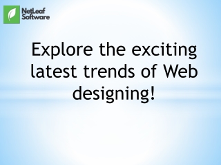 Explore the exciting latest trends of Web designing!