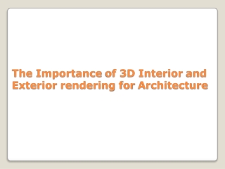 The Importance of 3D Interior and Exterior rendering for Architecture