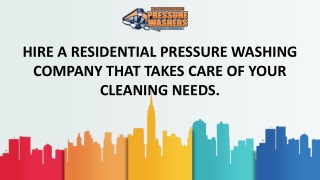 Hire a residential pressure washing company that takes care of your cleaning needs.