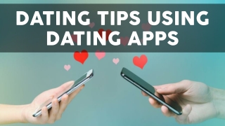 Dating Tips Using Dating Apps