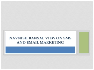 Navnish Bansal View on SMS and Email Marketing
