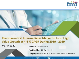 Pharmaceutical Intermediates Market Poised to Expand at 4.4 % CAGR During 2019 - 2029