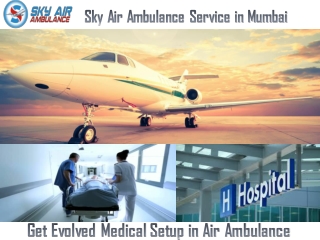All Medical Tool Present in Sky Air Ambulance from Mumbai