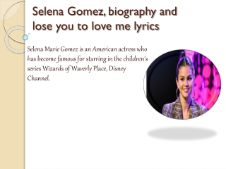Selena Gomez, biography and lose you to love me lyrics