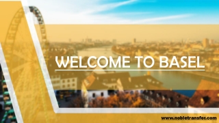 Visit Basel in Luxury with Noble Transfer! | Basel Travel Guide: Places to Visit & Hotels to Stay