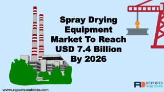 Spray Drying Equipment Market  Analysis by Players, Regions, Shares and forecasts to 2026