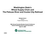 Washington State s Wheat Supply Chain and The Palouse River and Coulee City Railroad