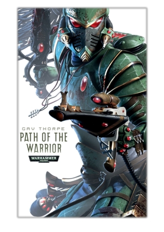 [PDF] Free Download Path of the Warrior By Gav Thorpe