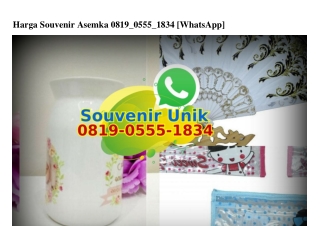 Harga Souvenir Asemka 0819 0555 1834[wa]