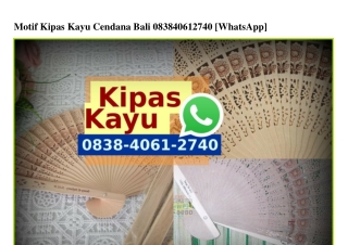 Motif Kipas Kayu Cendana Bali 0838·4061·2740[wa]