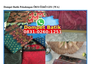 Dompet Batik Pekalongan Ô83I•Ô26Ô•I25I[wa]