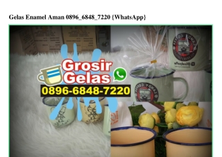 Gelas Enamel Aman 0896 6848 7220[wa]