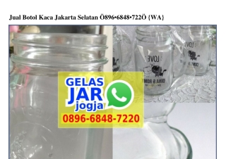 Jual Botol Kaca Jakarta Selatan 0896~6848~7220[wa]