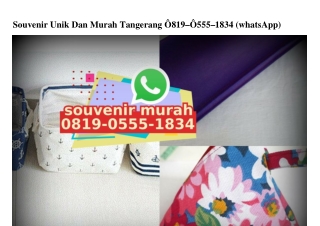 Souvenir Unik Dan Murah Tangerang 0819~0555~1834[wa]