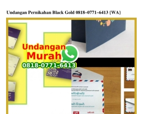 Undangan Pernikahan Black Gold Ô818-Ô771-6413[wa]