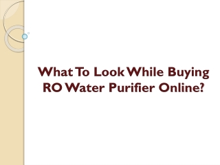 What To Look While Buying RO Water Purifier Online?