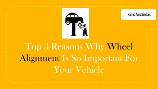 Top 3 Reasons Why Wheel Alignment Is So Important For Your Vehicle