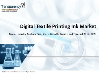 Digital Textile Printing Ink Market - Global Industry Analysis, Size, Share, Growth, Trends, and Forecast 2017 - 2025