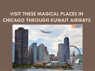 Visit These Magical Places In Chicago Through Kuwait Airways