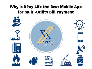 Why is XPay Life the Best Mobile App for Multi-Utility Bill Payment