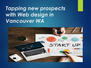 Tapping new prospects with Web design in Vancouver WA