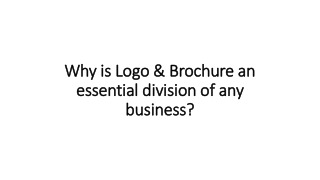 Why is Logo & Brochure an essential division of any business?