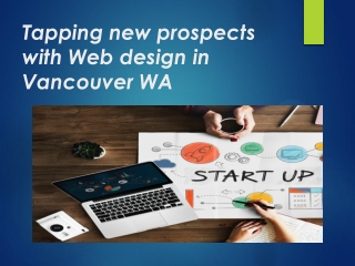 Tapping new prospects with Web design in Vancouver WA