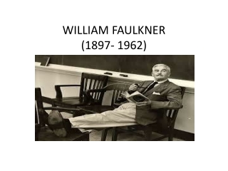 WILLIAM FAULKNER (1897- 1962)