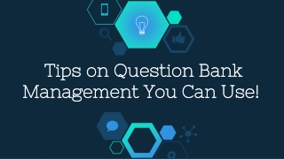 Tips on question bank management you can use!