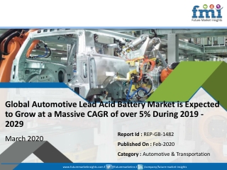 Automotive Lead Acid Battery Market is Expected to Grow at a CAGR of Around 5% During 2019 - 2029